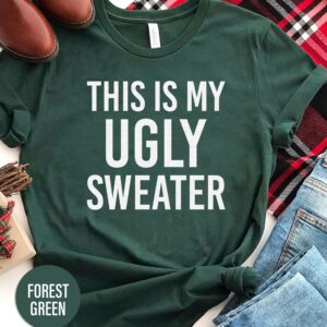 This Is My Ugly Sweater Christmas T Shirt