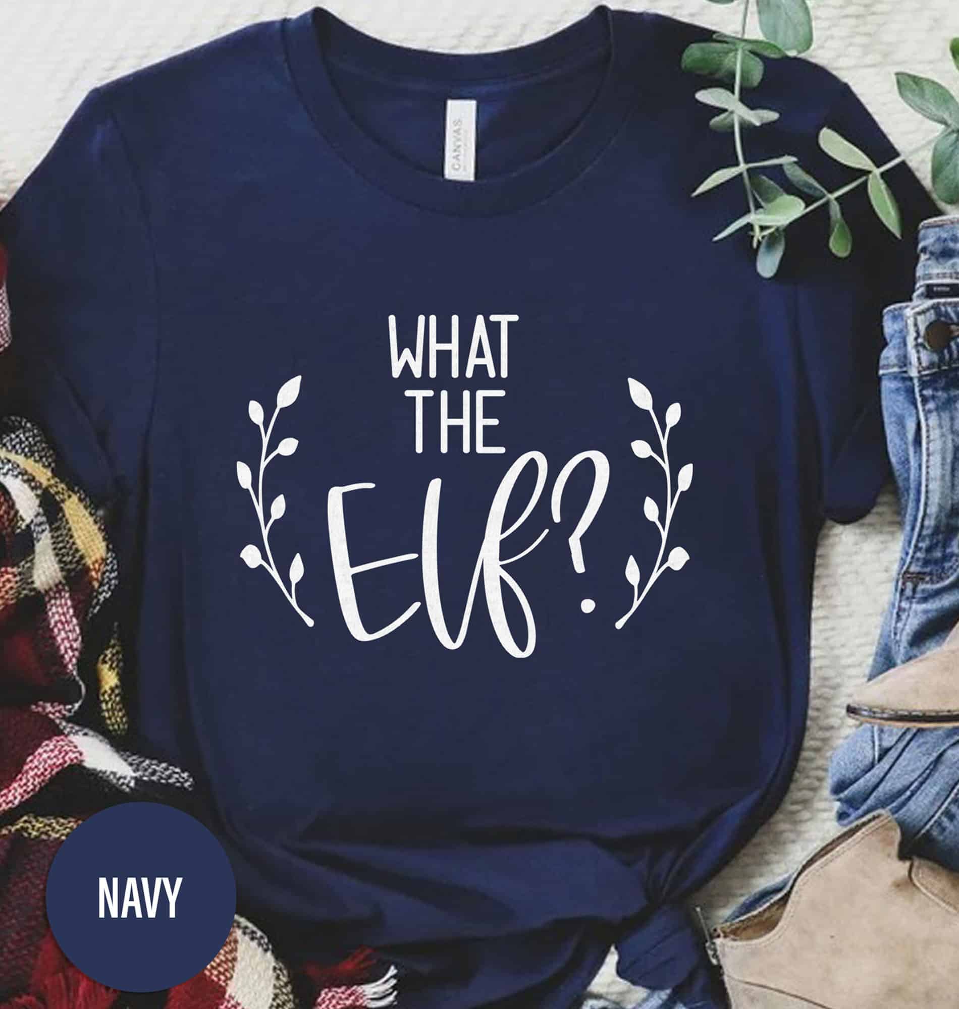 What The Elf Holiday Christmas T Shirt
