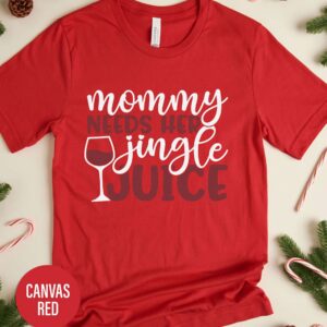 Mommy Needs Her Jingle Juice Christmas T Shirt