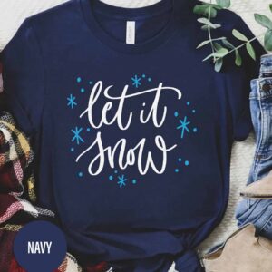Let It Snow Holiday Christmas T Shirt