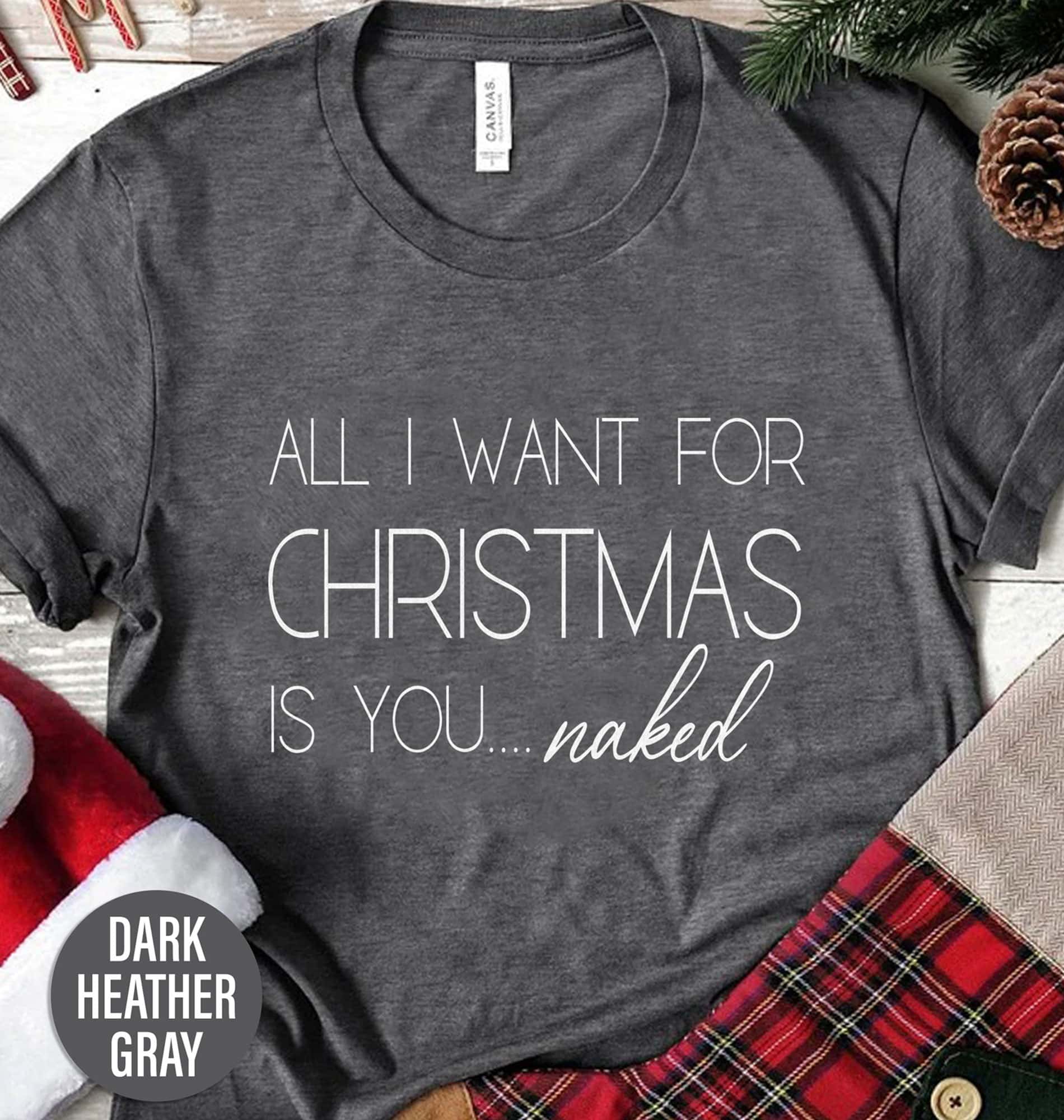 All I Wnat For Christmas Is You Christmas T Shirt