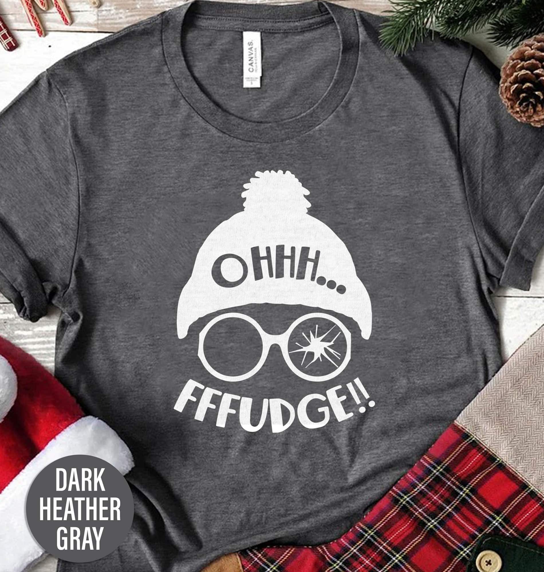 Ohhh... Fffudge Christmas T Shirt