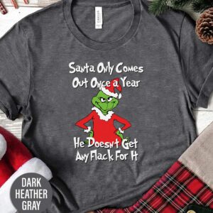 Santa Only Comes Out Once A Year Christmas T Shirt