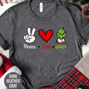 Peace Love Grinch Christmas T Shirt