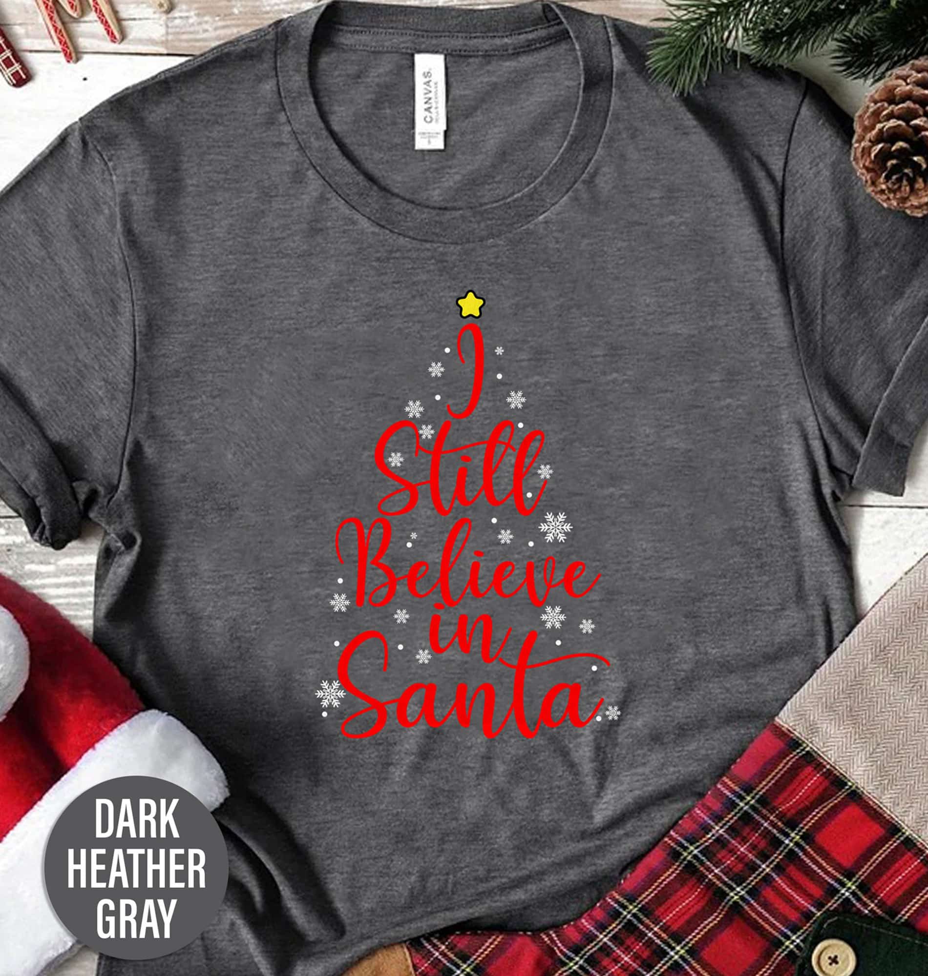 I Still Believe In Santa Christmas T Shirt