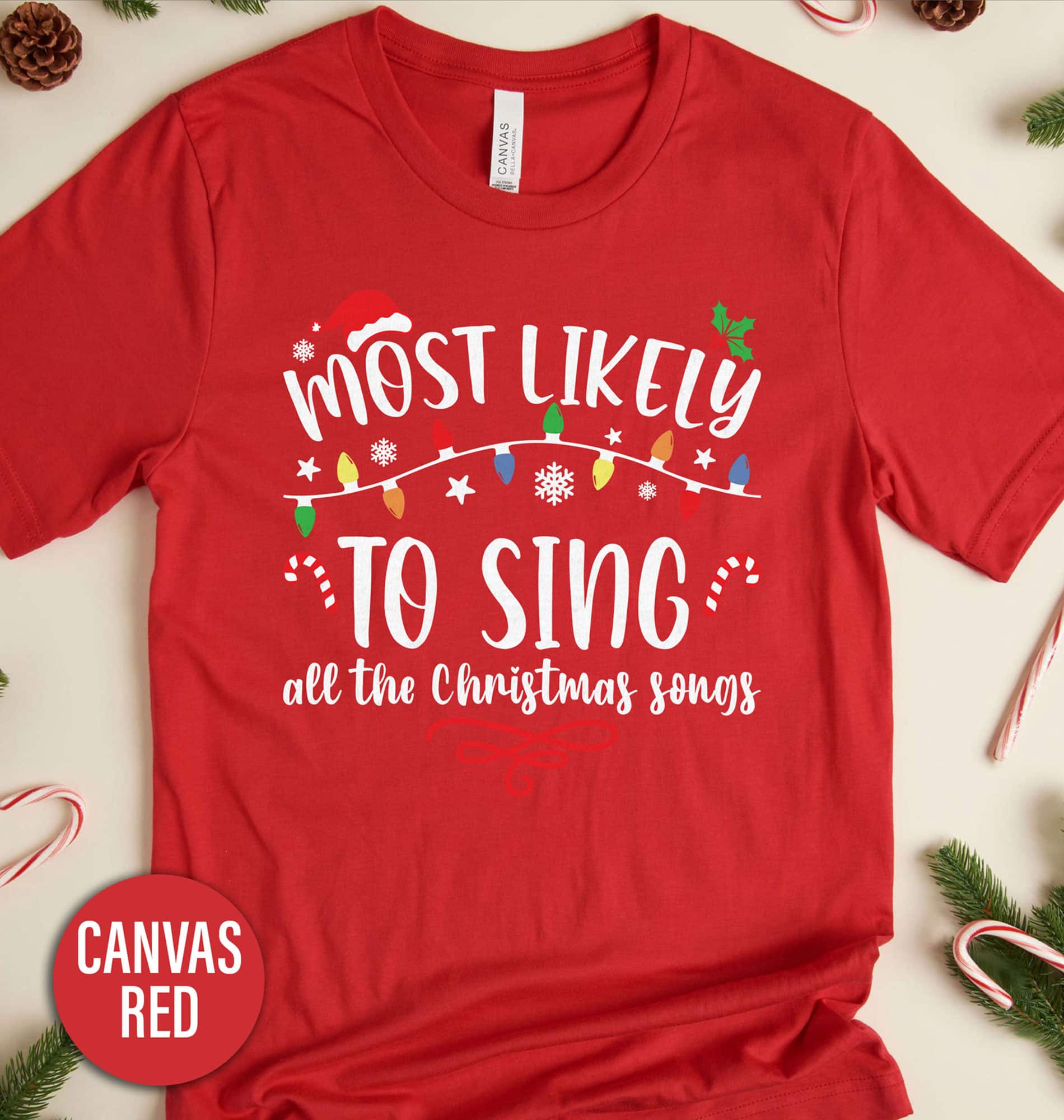 Most Likely To Sing All The Christmas Songs Christmas T Shirt