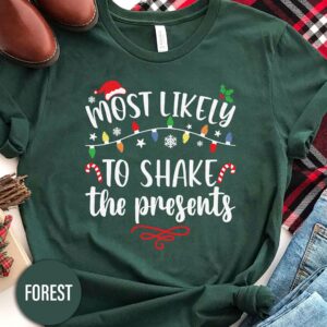Most Likely To Shake The Presents Christmas T Shirt