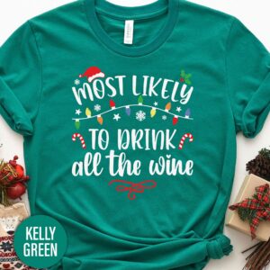 Most Likely To Drink All The Wine Christmas T Shirt