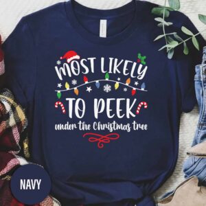 Most Likely To Peek Under The Christmas Tree Christmas T Shirt