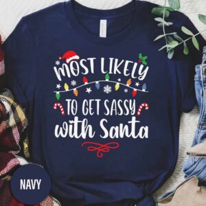 Most Likely To Get Sassy With Santa Christmas T Shirt