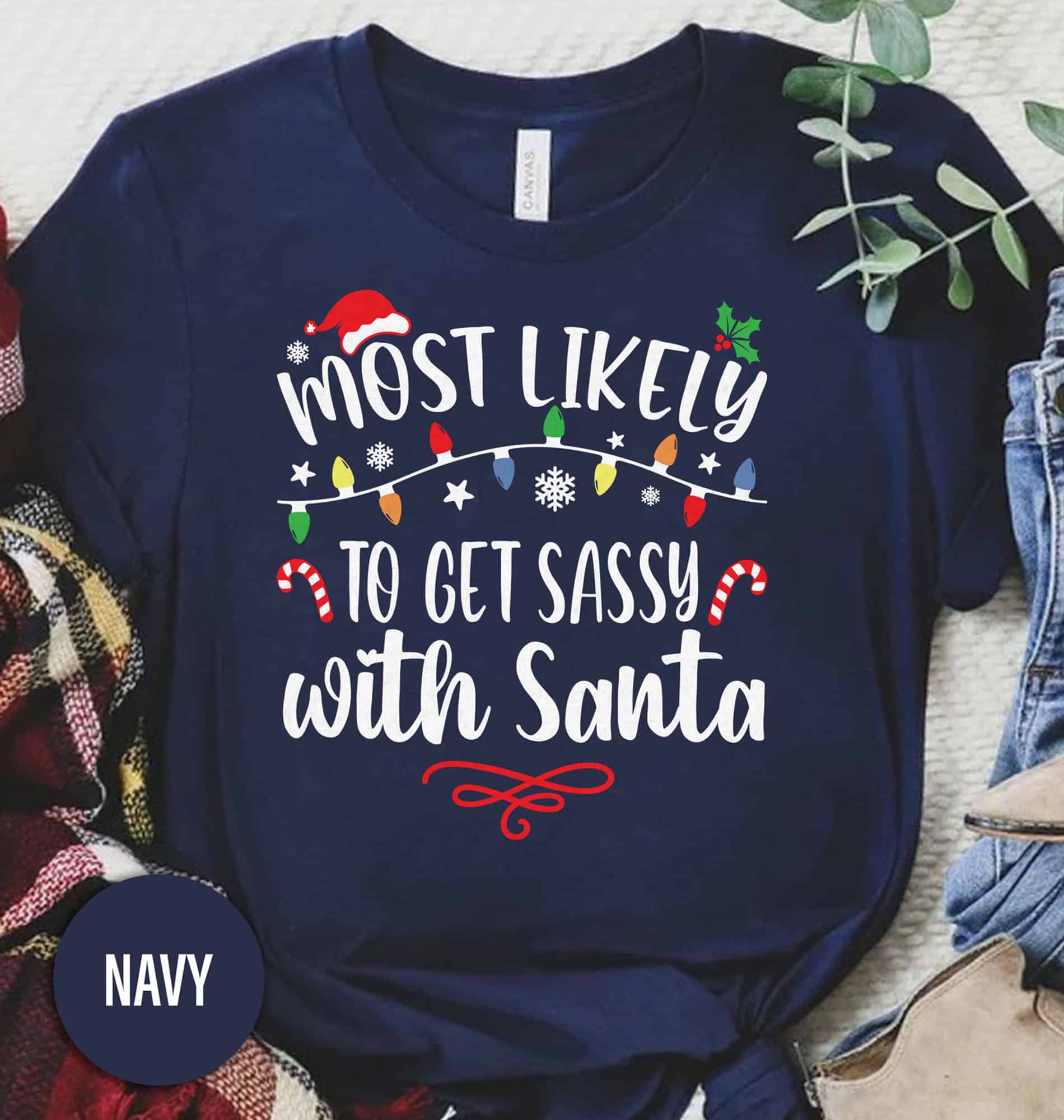Most Likely To Get Sassy With Santa Christmas T Shirt