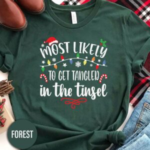 Most Likely To Get Tangled In The Tinsel Christmas T Shirt