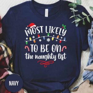 Most Likely To Be On The Naughty List Christmas T Shirt