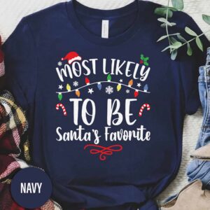 Most Likely To Be Santas Favorite Christmas T Shirt