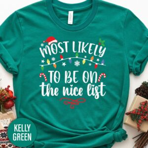 Most Likely To Be On The Nice List Christmas T Shirt