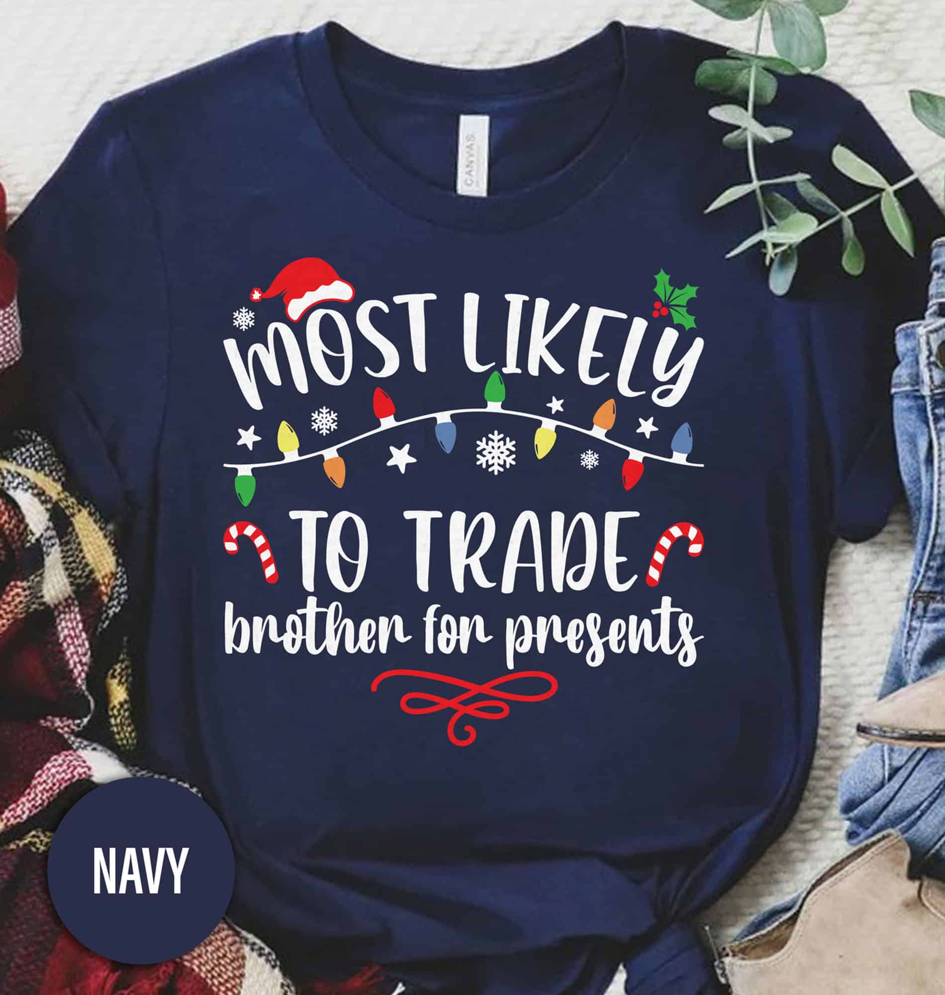 Most Likely To Trade Brother For Presents Christmas T Shirt