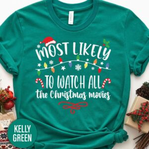 Most Likely To Watch All The Christmas Movies Christmas T Shirt