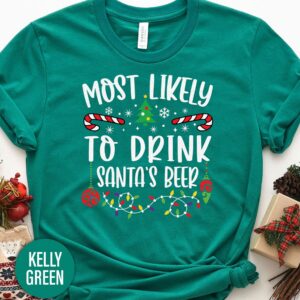Most Likely To Drink Sant's Beer Christmas T Shirt