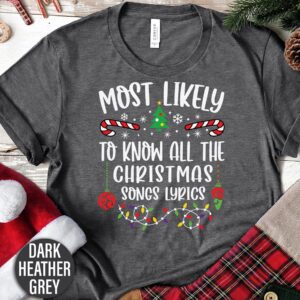 Most Likely To Know All The Christmas Songs Lyrics Christmas T Shirt