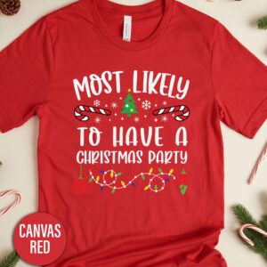 Most Likely To Have A Christmas Party Christmas T Shirt