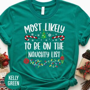 Most Likely To Be On The Naughty List Christmas T Shirt