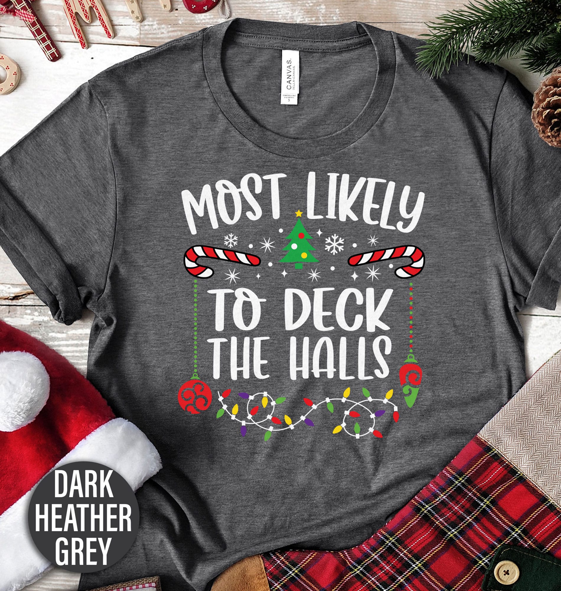 Most Likely To Deck The Halls Christmas T Shirt