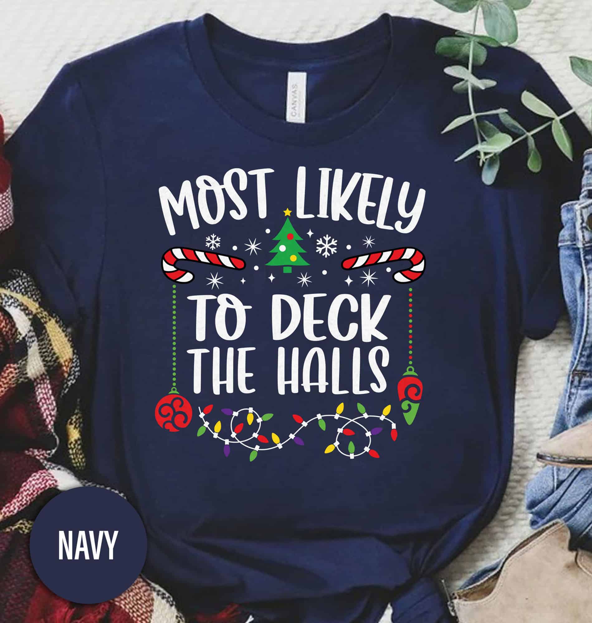 Most Likely To Deck The Halls Christmas T Shirt