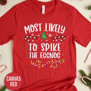 Most Likely To Spike The Eggnog Christmas T Shirt