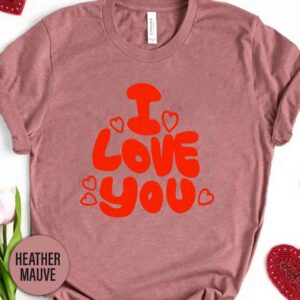 I Love You Valentines Valentines Day T Shirt