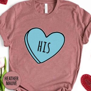 His Candy Heart Valentines Day T Shirt