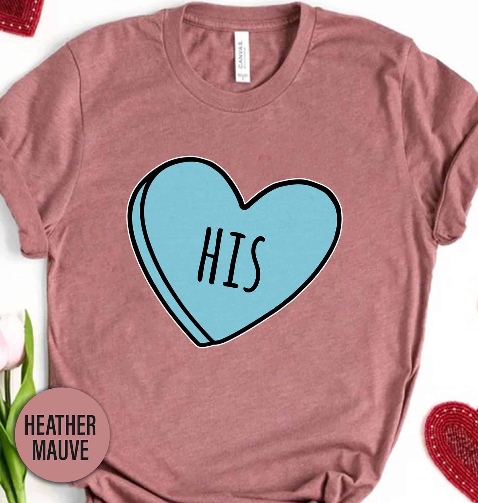 His Candy Heart Valentines Day T Shirt