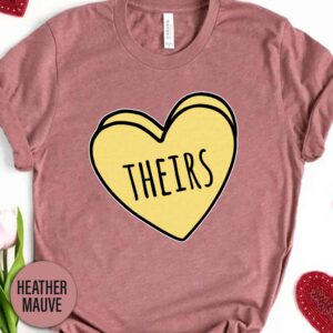 Theirs Candy Heart Valentines Day T Shirt