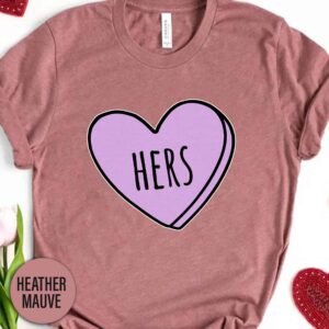 Hers Candy Heart Valentines Day T Shirt
