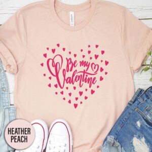 Be My Valentine Valentines Day T Shirt