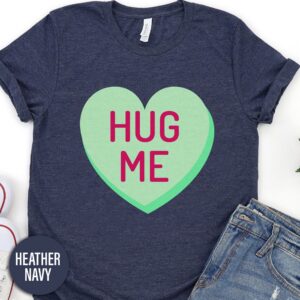 Candy Hug Me Heart Valentines Day T Shirt