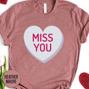 Candy Miss You Heart Valentines Day T Shirt