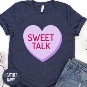 Candy Sweet Talk Heart Valentines Day T Shirt