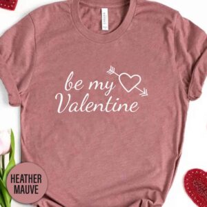 Be My Valentine Valentines Day T Shirt