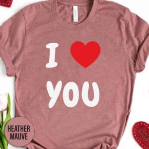 I Love You Valentines Day T Shirt