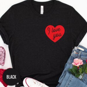 I Love You Valentines Day T Shirt