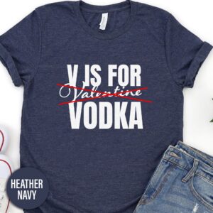 V Is For Vodka Valentines Day T Shirt