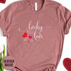 Lucky To Love Valentines Day T Shirt