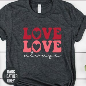 Love Love Always Groovy Valentines Day T Shirt