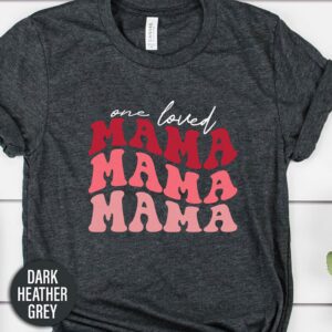 One Loved Mama Groovy Valentines Day T Shirt