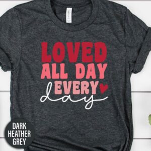Loved All Day Every Day Heart Groovy Valentines Day T Shirt