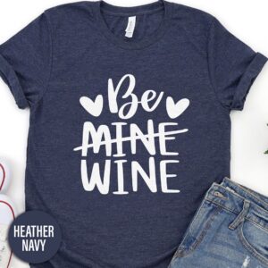 Be Wine Not Mine Calligraphy Valentines Day T Shirt