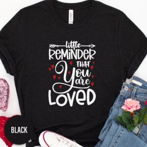 Reminder That You Are Loved Calligraphy Valentines Day T Shirt