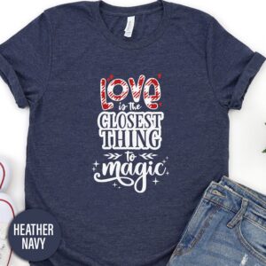 Love Is Close To Magic Calligraphy Valentines Day T Shirt