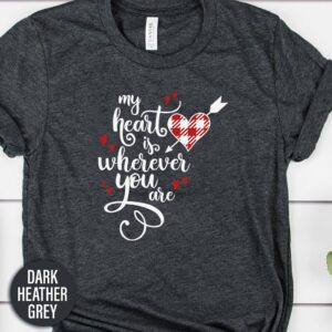 My Heart Is Wherever You Are Calligraphy Valentines Day T Shirt