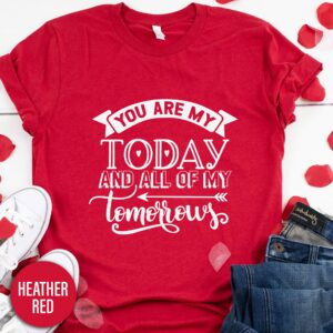 You Are My Today And Tomorrows Calligraphy Valentines Day T Shirt
